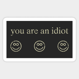 You Are An Idiot 2002 Sticker